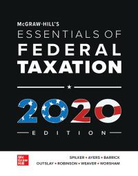 (TB)McGraw-Hill's Essentials of Federal Taxation 2020 Edition 11th Edition by Brian Spilker.zip