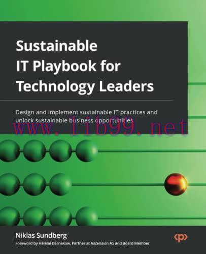 [FOX-Ebook]Sustainable IT Playbook for Technology Leaders: Design and implement sustainable IT ...