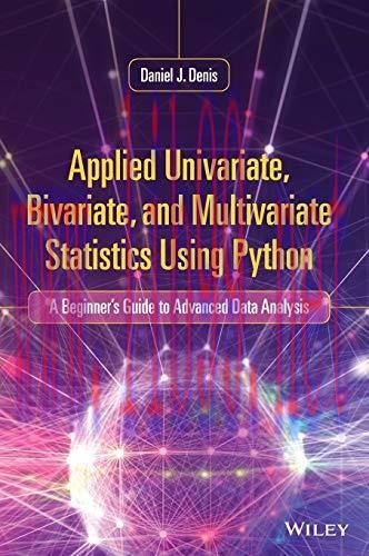 [FOX-Ebook]Applied Univariate, Bivariate, and Multivariate Statistics Using Python: A Beginner'...