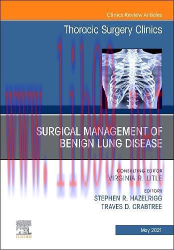 [AME]Surgical Management of Benign Lung Disease, An Issue of Thoracic Surgery Clinics (Volume 3...