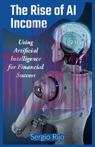 [FOX-Ebook]The Rise of AI Income: Using Artificial Intelligence for Financial Success