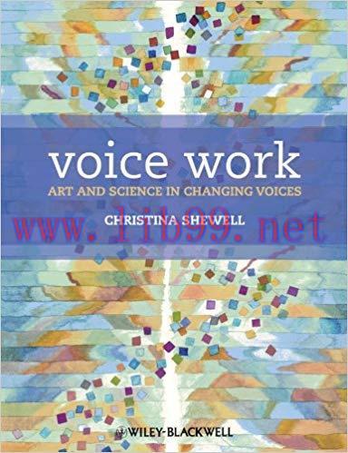 Voice Work: Art and Science in Changing Voices 1st Edition,