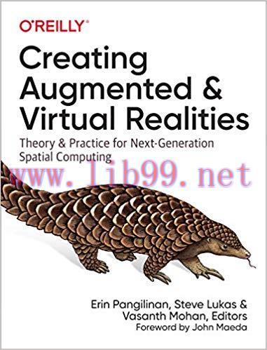 Creating Augmented and Virtual Realities: Theory and Practice for Next-Generation Spatial Compu...