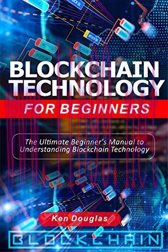 [FOX-Ebook]Blockchain Technology For Beginners: The Ultimate Beginner's Manual to Understanding...