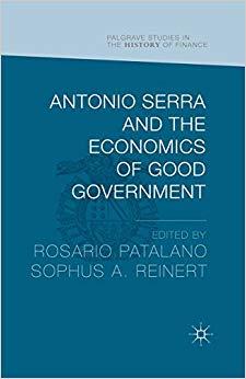 (PDF)Antonio Serra and the Economics of Good Government (Palgrave Studies in the History of Fin...