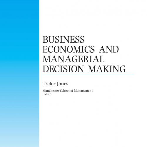 Business Economics and Managerial Decision Making