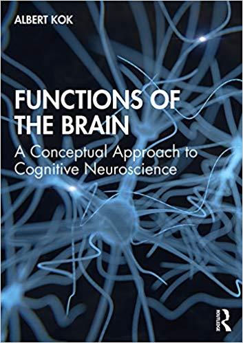 Functions of the Brain A Conceptual Approach to Cognitive Neuroscience