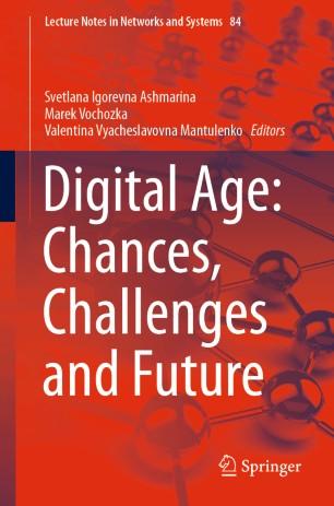 Digital Age Chances, Challenges and Future