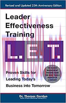 Leader Effectiveness Training: L.E.T. (Revised): &ldquo;L.E.T.&rdquo; Revised and Updated 25th Anniversary ...
