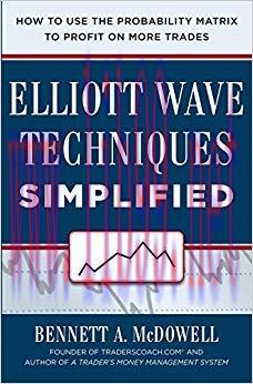 Elliot Wave Techniques Simplified: How to Use the Probability Matrix to Profit on More Trades 1...