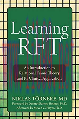 Learning RFT: An Introduction to Relational Frame Theory and Its Clinical Application 1st Editi...