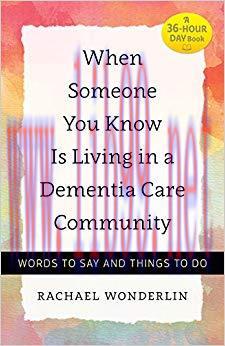 (PDF)When Someone You Know Is Living in a Dementia Care Community (A 36-Hour Day Book) 1st Edit...
