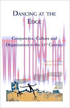 Dancing at the Edge: Competence, Culture and Organization in the 21st Century