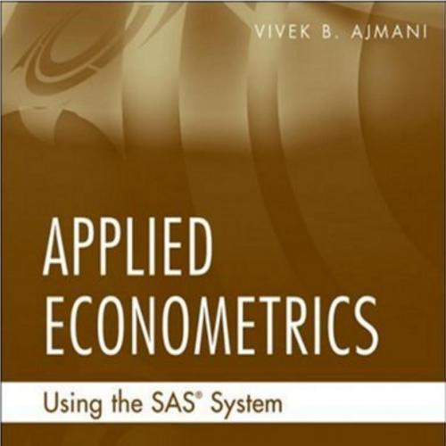 Applied Econometrics Using the SASSystem - Vivek Ajmani
