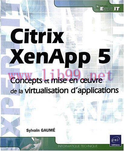 [FOX-Ebook]Citrix XenApp 5 ; concepts et mise en ?uvre de la virtualisation d'application