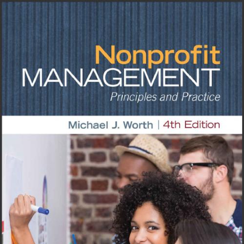 (Test Bank)Nonprofit Management Principles and Practice 4th Edition by Worth.zip