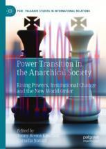 [PDF]Power Transition in the Anarchical Society: Rising Powers, Institutional Change and the Ne...