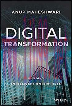 Digital Transformation: Building Intelligent Enterprises 1st Edition,
