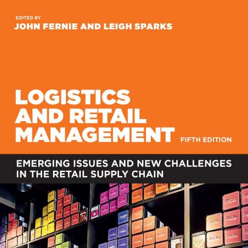 Logistics and Retail Management Emerging issues and new challenges in the retail supply chain