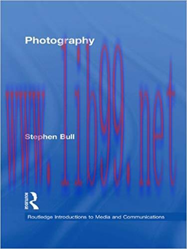 Photography (Routledge Introductions to Media and Communications Book 2) 1st Edition,