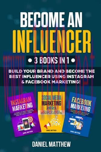 [FOX-Ebook]Become an Influencer: 3 Books in 1 - Build Your Brand and Become the Best Influencer...