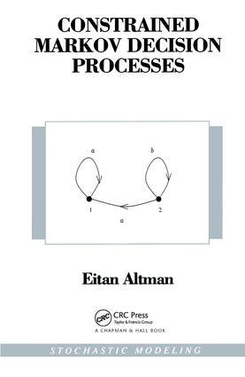 Constrained Markov Decision Processes 1st edition