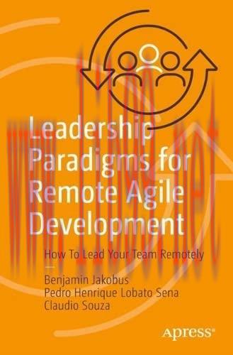 [FOX-Ebook]Leadership Paradigms for Remote Agile Development: How To Lead Your Team Remotely