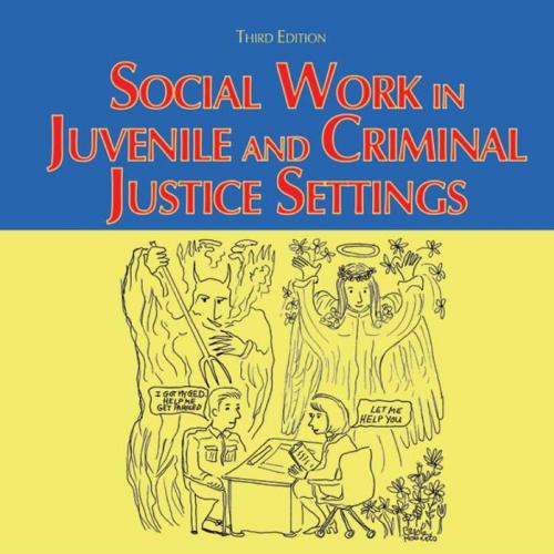 Social Work in Juvenile and Criminal Justice Settings