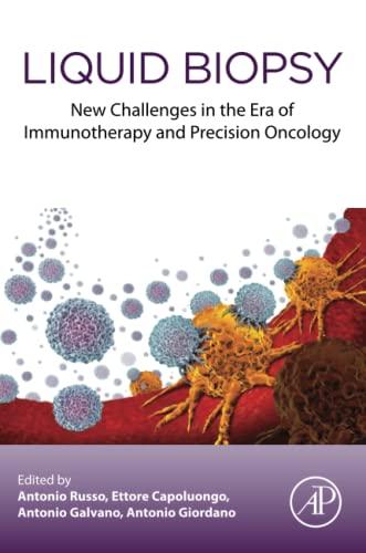 Liquid Biopsy: New Challenges in the era of Immunotherapy and Precision Oncology 1st Edition