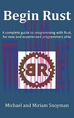[FOX-Ebook]Begin Rust: A complete guide to programming with Rust, for new and experienced progr...