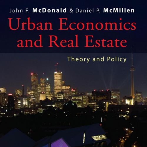 Urban Economics and Real Estate Theory and Policy Urban Economics and Real Estate Theory and Po...