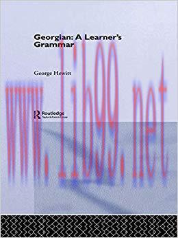 (PDF)Georgian: A Learner&rsquo;s Grammar (Routledge Essential Grammars) 1st Edition