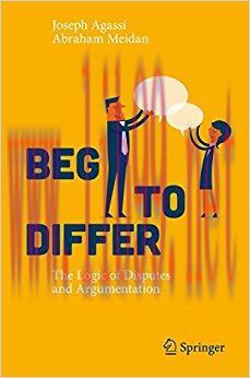 Beg to Differ: The Logic of Disputes and Argumentation 1st ed. 2016 Edition,