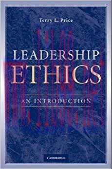Leadership Ethics: An Introduction 1st Edition,