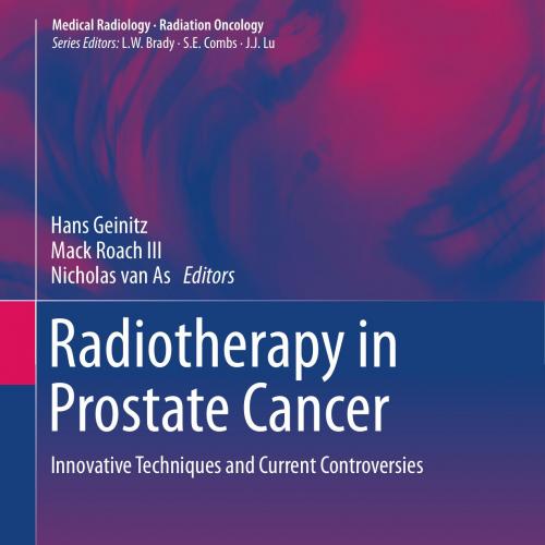 Radiotherapy in Prostate Cancer-Innovative Techniques and Current Controversies