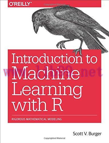 [FOX-Ebook]Introduction to Machine Learning with R: Rigorous Mathematical Analysis