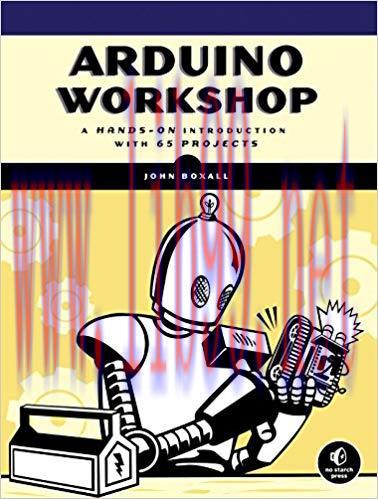 Arduino Workshop: A Hands-On Introduction with 65 Projects 1st Edition,