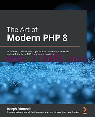 [FOX-Ebook]The Art of Modern PHP 8: Learn how to write modern, performant, and enterprise-ready...