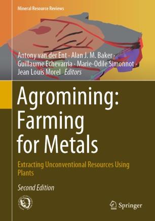 Agromining Farming for Metals