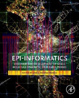[AME]Epi-Informatics: Discovery and Development of Small Molecule Epigenetic Drugs and Probes