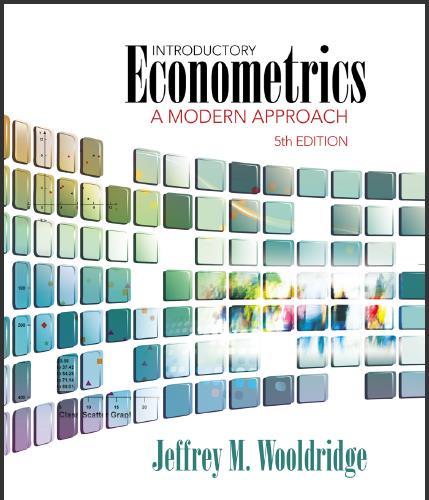 (Test Bank)Introductory Econometrics A Modern Approach 5th Edition by Jeffrey M. Wooldridge .zi...