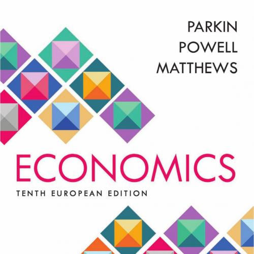Economics, 10th European Edition - Parkin Powell Matthews