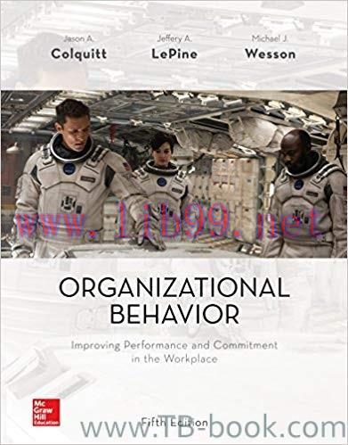 Organizational Behavior: Improving Performance and Commitment in the Workplace 5th Edition by J...