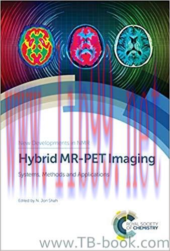 Hybrid MR-PET Imaging: Systems, Methods and Applications 1st Edition by N Jon Shah
