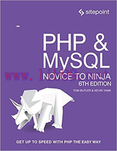 PHP & MySQL: Novice to Ninja: Get Up to Speed With PHP the Easy Way 6th Edition,