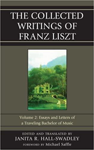 (PDF)The Collected Writings of Franz Liszt Essays and Letters of a Traveling Bachelor of Music