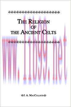 Religion Of The Ancient Celts (Kegan Paul Library of Religion and Mysticism) 1st Edition,