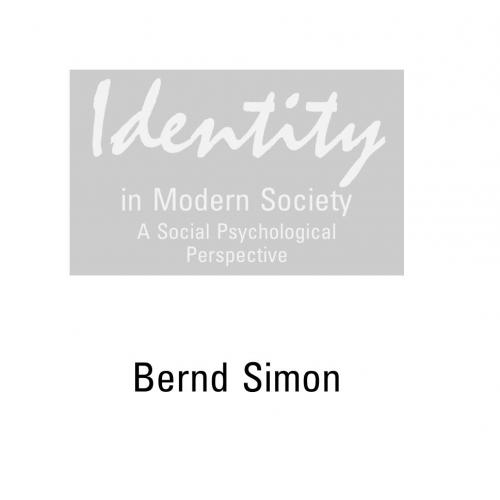 Identity in Modern Society A Social Psychological Perspective 1st