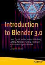 [PDF]Introduction to Blender 3.0: Learn Organic and Architectural Modeling, Lighting, Materials...