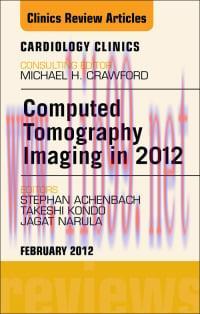[AME]Computed Tomography Imaging in 2012, An Issue of Cardiology Clinics (The Clinics: Internal...